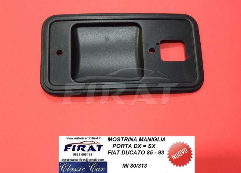 MOSTRINA MANIGLIA PORTA FIAT DUCATO 85 - 93 (80/313)